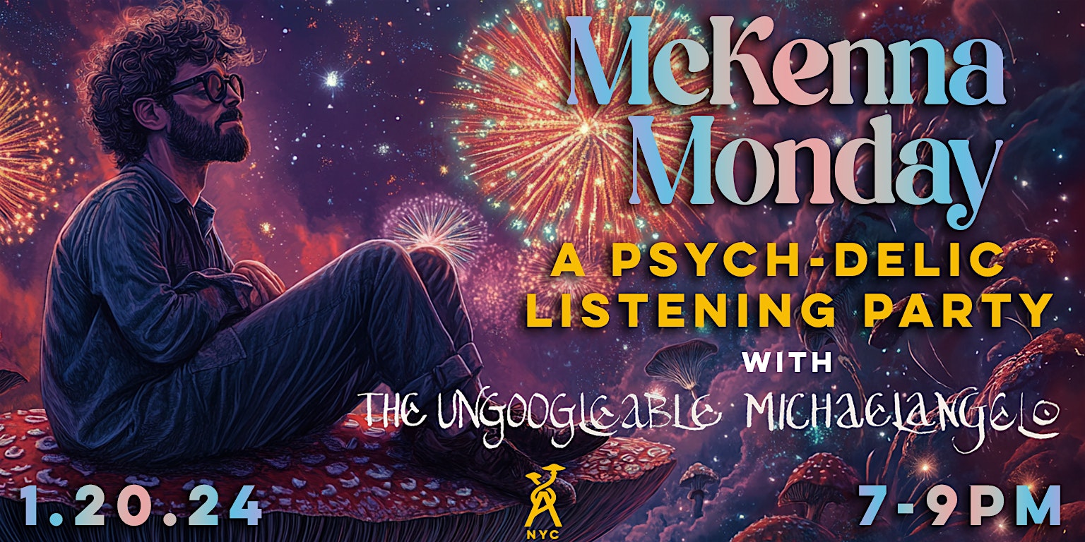 McKenna Monday – Psychedelic Listening Party – New York, NY