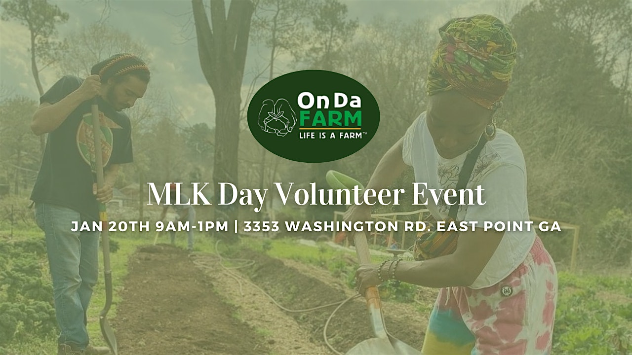 On Da Farm MLK Volunteer Day – East Point, GA