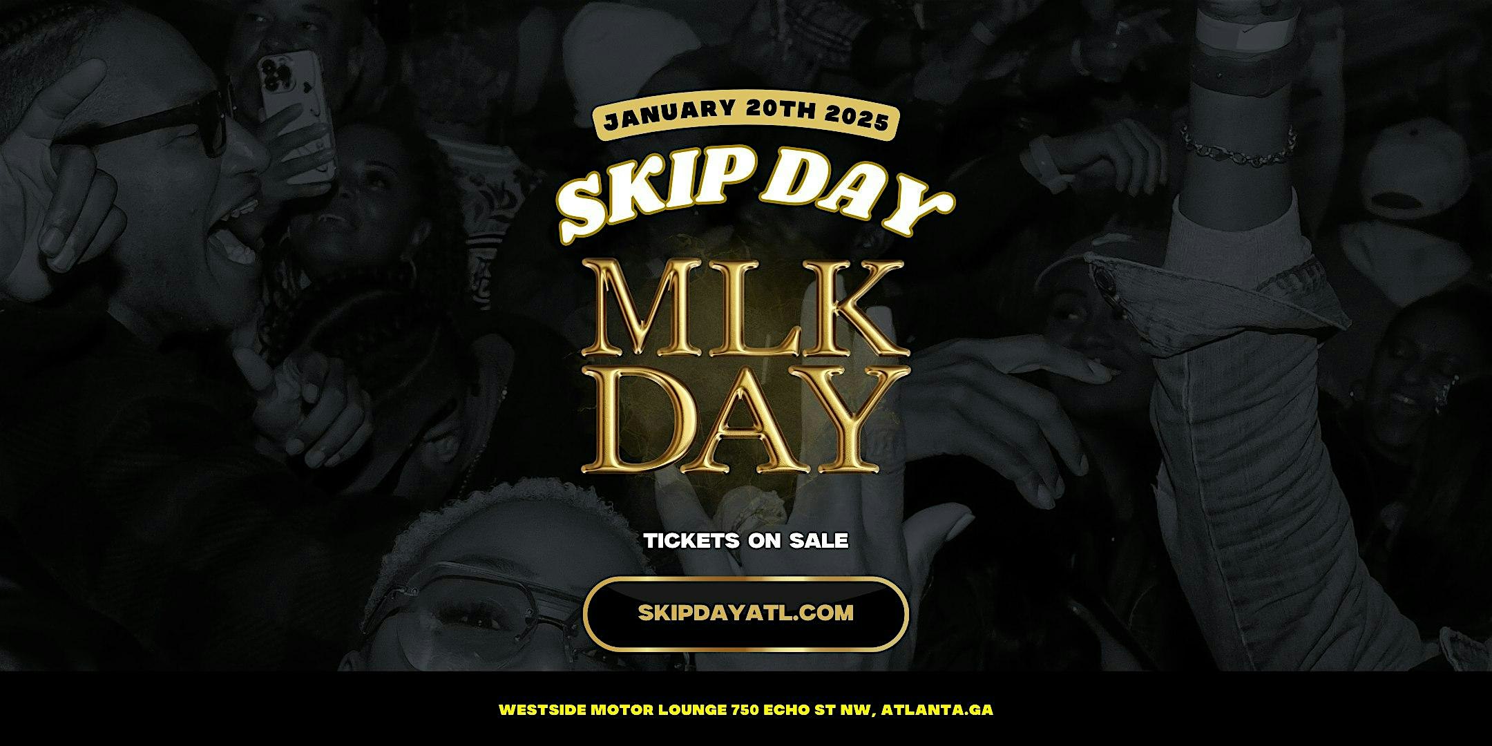 SKIP DAY : MLK DAY EDITION 1.20.24 – Atlanta, GA