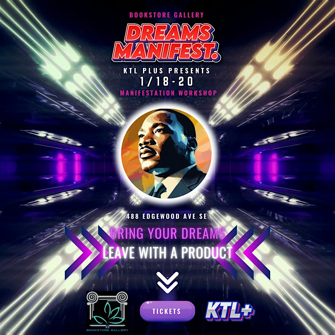 DREAMS MANIFEST -MLK WEEKEND – Atlanta, GA