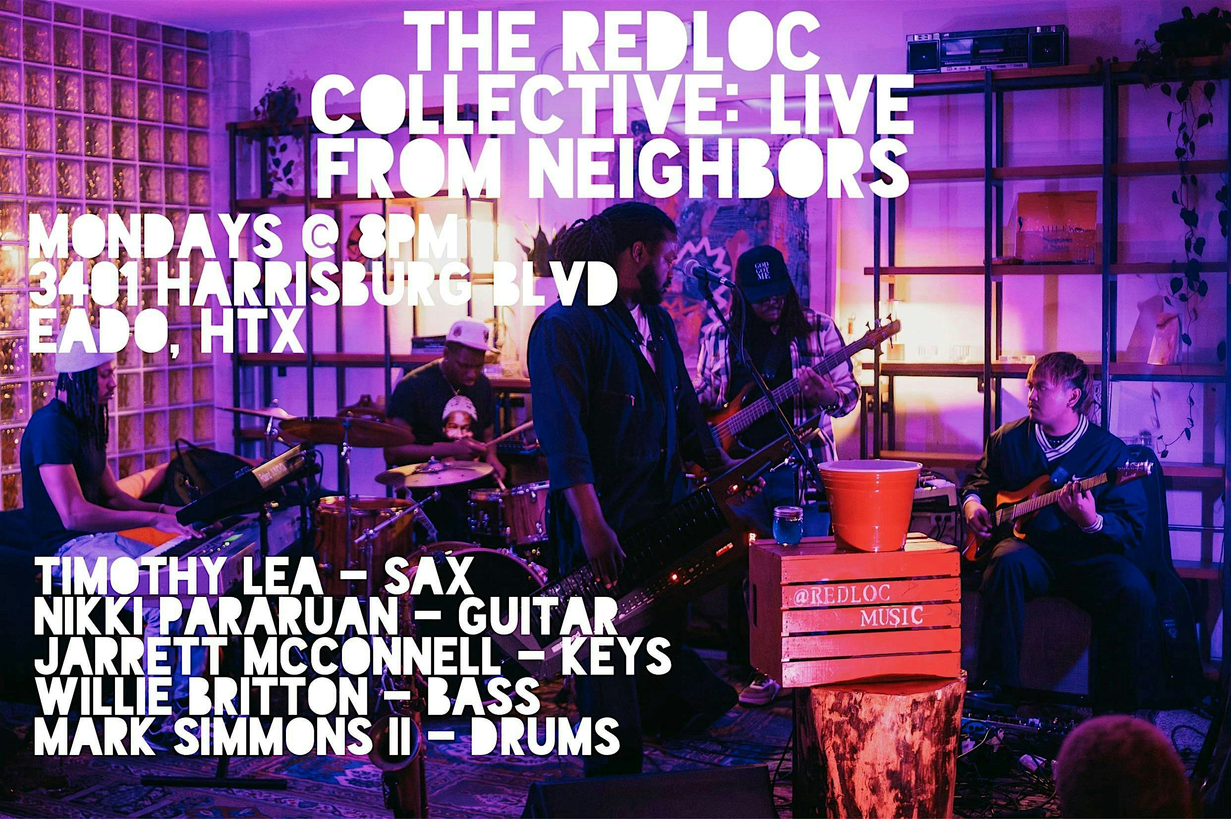 The RedLoc Collective: Live from Neighbors – Houston, TX