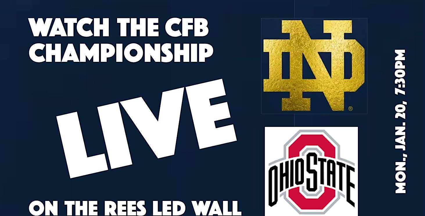 Notre Dame vs. Ohio State: Battle for the CFP Championship–LIVE @ THE REES – Plymouth, IN