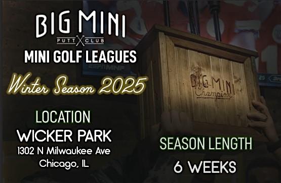 Big Mini Golf League Winter Season Wicker Park – Chicago, IL