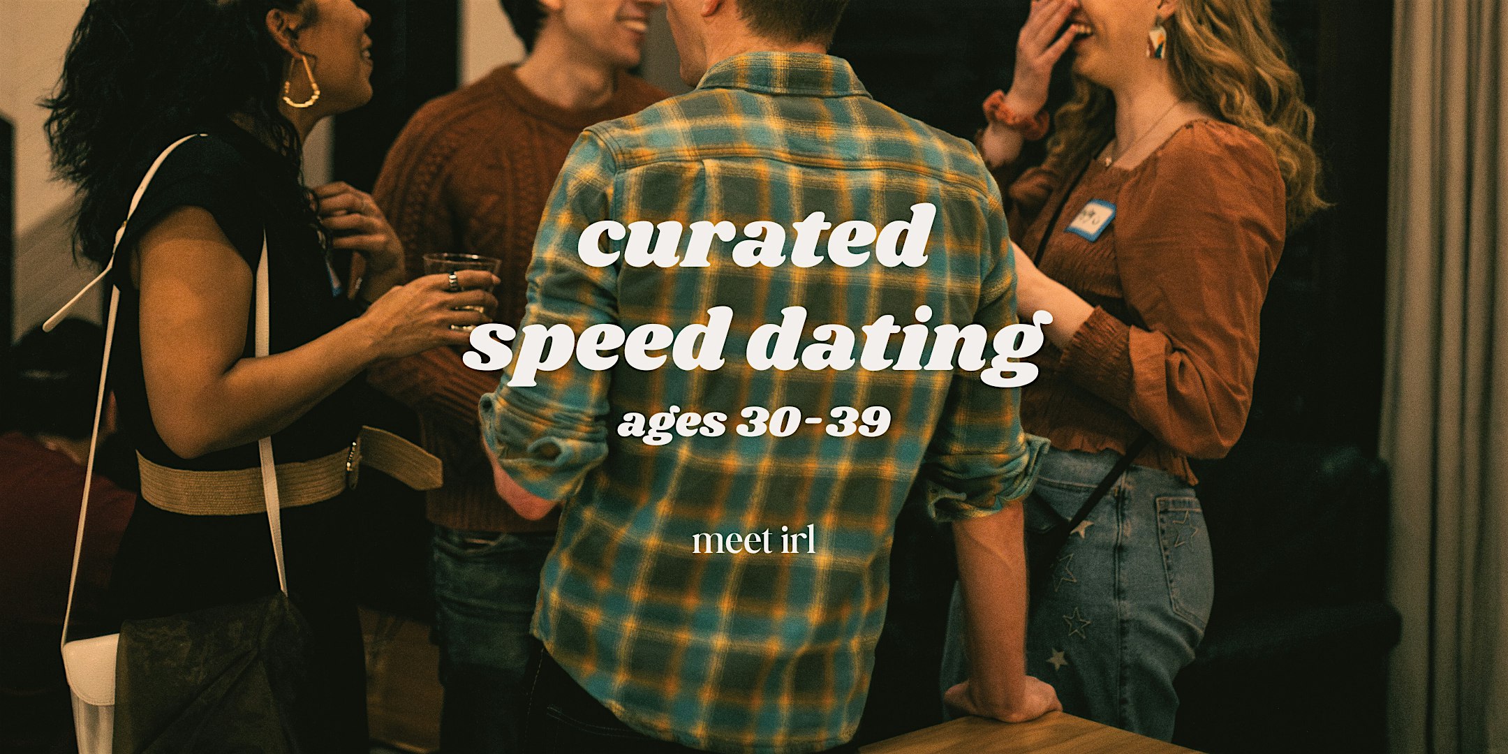 Meet IRL | Curated Speed Dating | West Town | Ages 30-39 – Chicago, IL