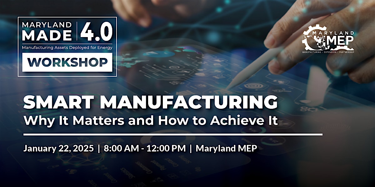 Smart Manufacturing  Why It Matters and How to Achieve It – Columbia, Maryland