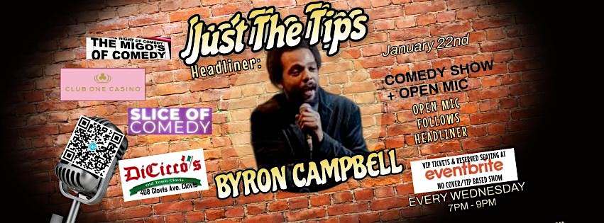 Just The Tips Comedy Show Headlining Byron Campbell + Open-Mic – Clovis, CA