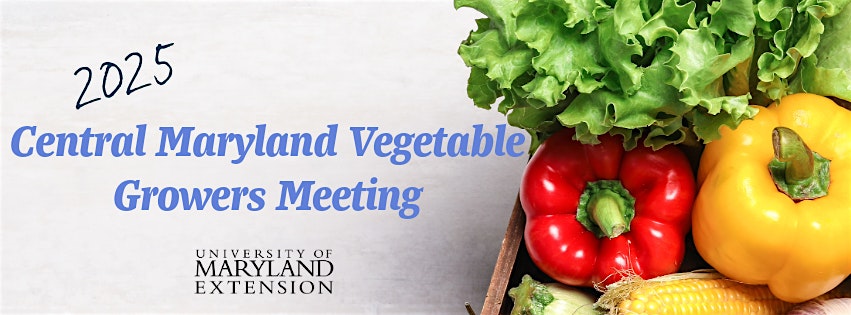 2025 SPONSORS ONLY Central Maryland Vegetable Growers Meeting – Monkton, MD