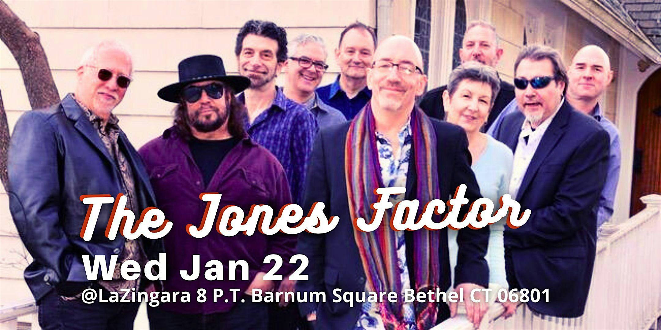 The Jones Factor’s 10 Pcs Of Serious Soul, Jazz & Funk Lands @LaZingara – Bethel, CT