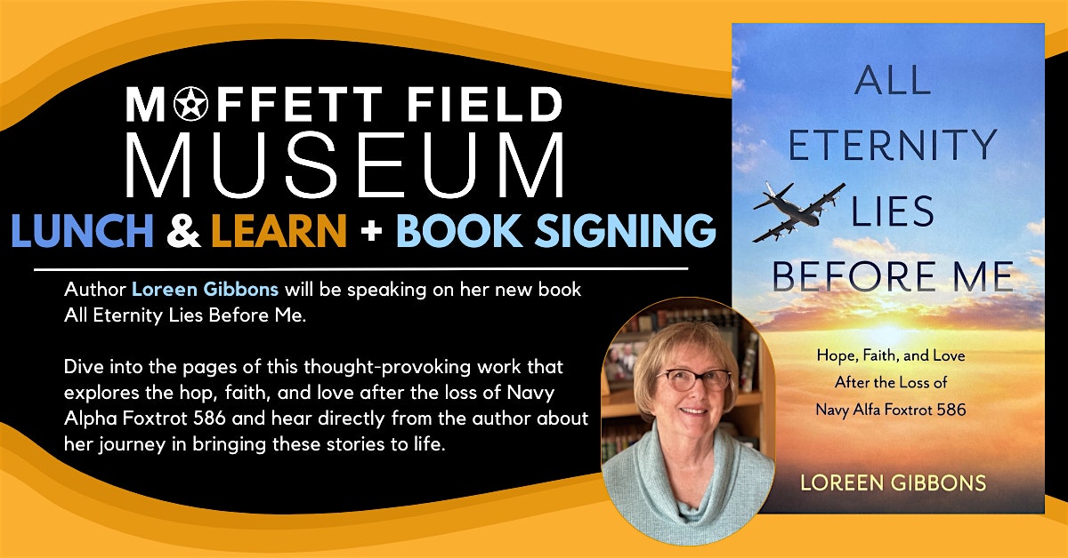 Moffett Field Museum  LUNCH & LEARN with Loreen Gibbons – Mountain View, CA