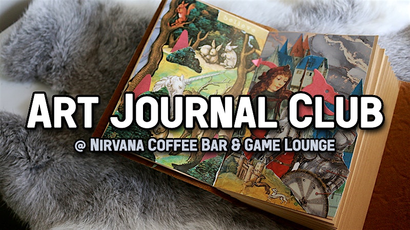 Art Journal Club at Nirvana Coffee & Games – Independence, MO