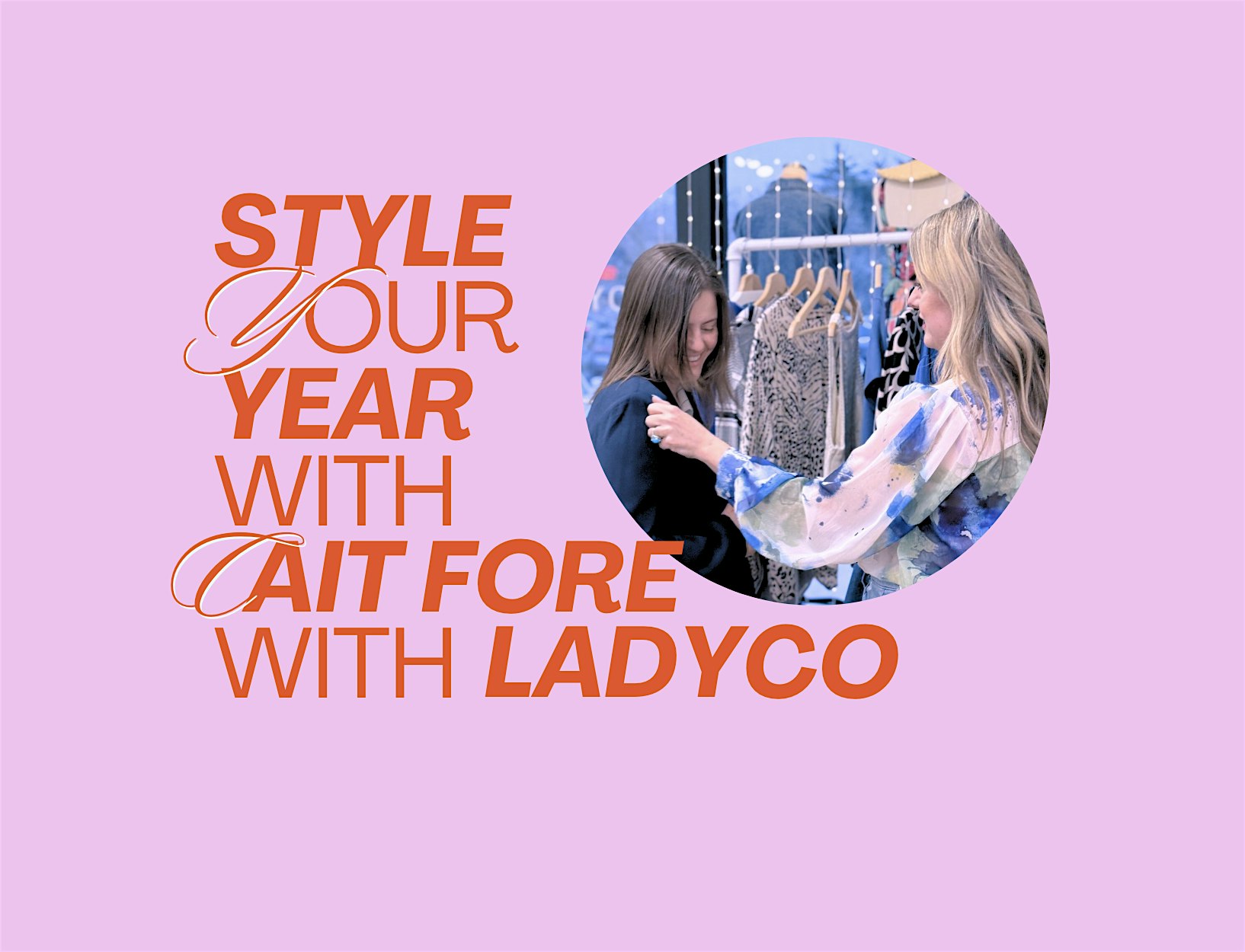 Style Your Year: Start 2025 with Confidence at LADYCO and Stylist Cait Fore – Kansas City, MO