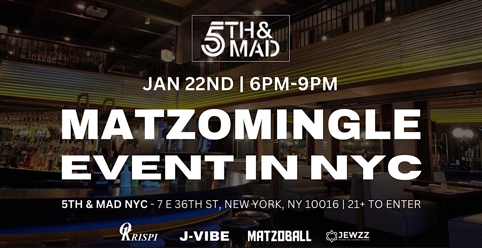 YJP After Work Networking Event – JVIBE x MATZOMINGLE – Jan 22nd @ 5th&Mad – New York, NY