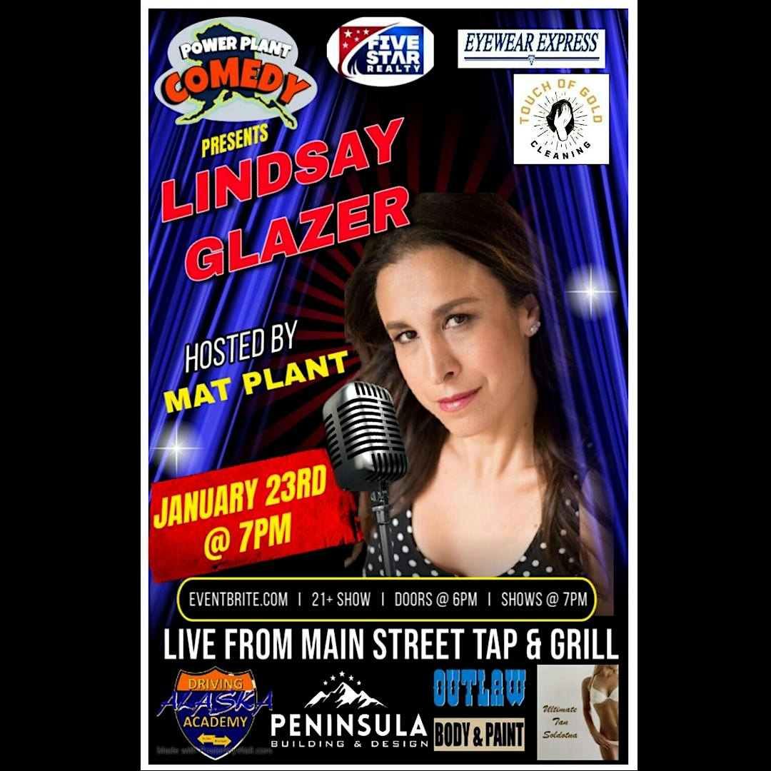 Power Plant Comedy presents comedian Lindsay Glazer live at Main Street – Kenai, AK