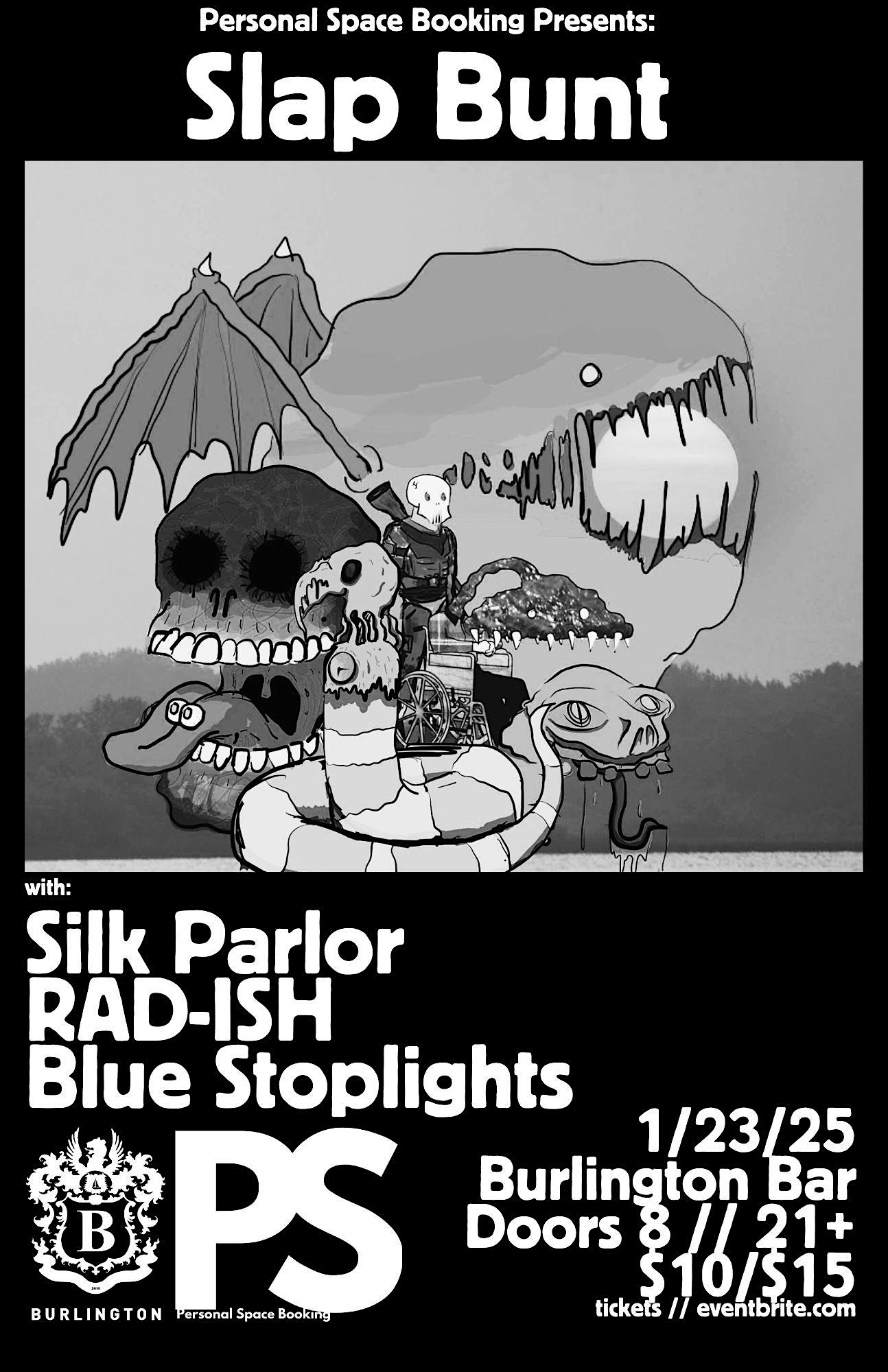 Slap Bunt // Silk Parlor // RAD-ISH // Blue Stoplights – Chicago, IL