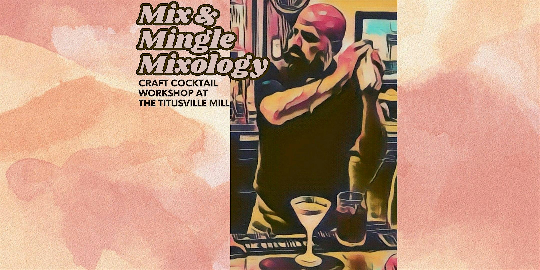 Mix & Mingle Mixology – A Craft Cocktail Workshop at The Titusville Mill – Titusville, PA