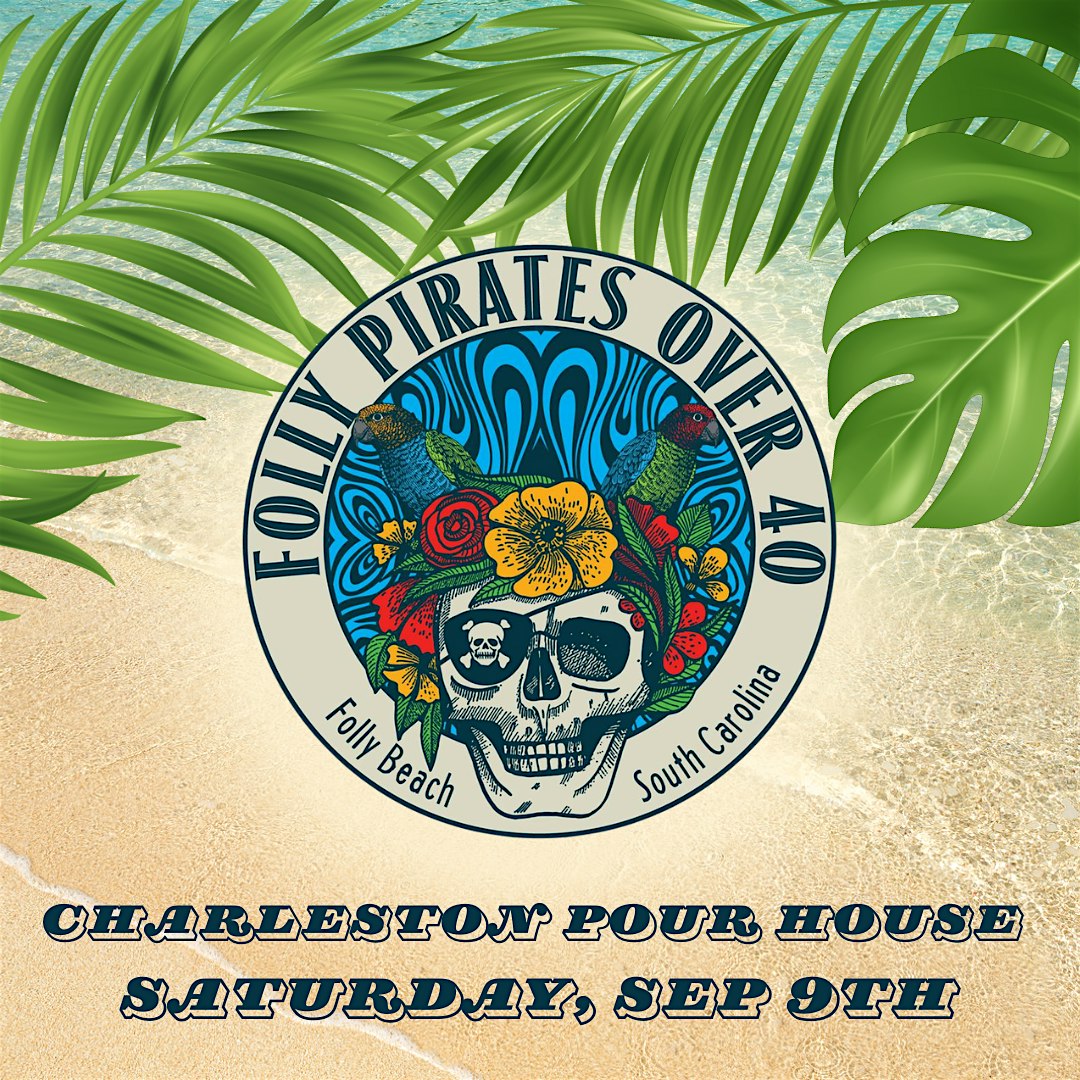 Folly Pirates Over 40 – A Tribute to Jimmy Buffett – Charleston, SC