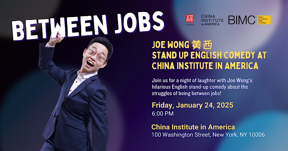 Between Jobs  Joe Wong Stand Up Comedy at China Institute in America – New York, NY