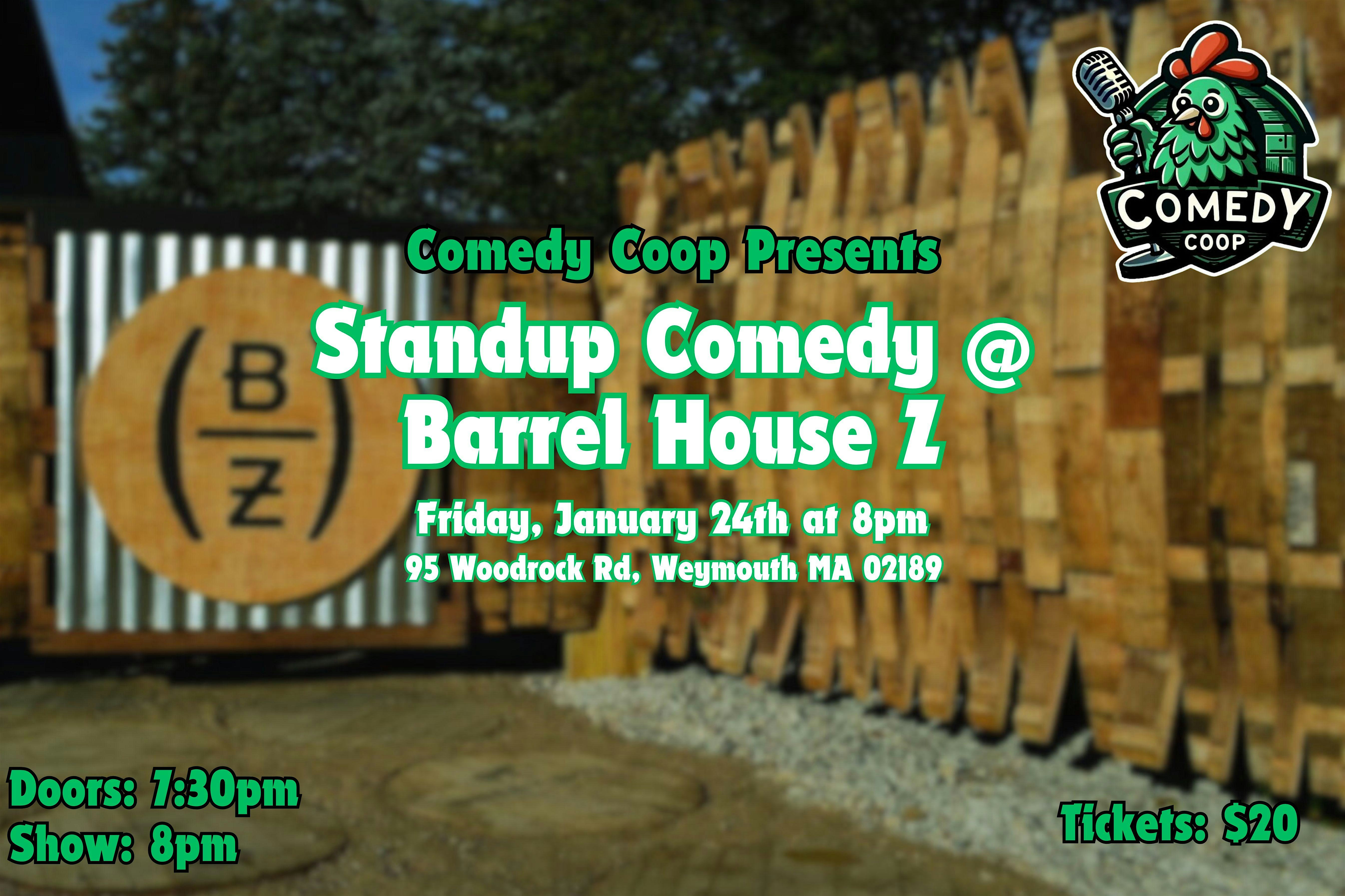 Comedy Coop Presents: Stand Up Comedy @ Barrel House Z – Weymouth, MA