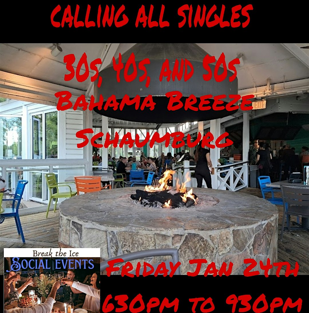 Calling All Singles Schaumburg Bahama Breeze – Schaumburg, IL