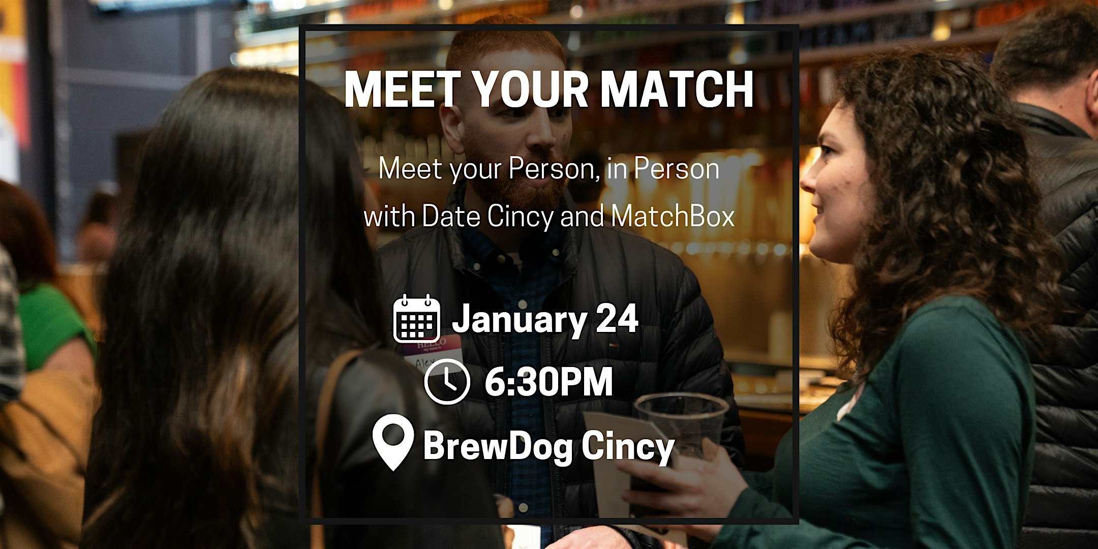 Meet Your Match Singles Night with Date Cincy and MatchBox at Brew Dog – Cincinnati, OH