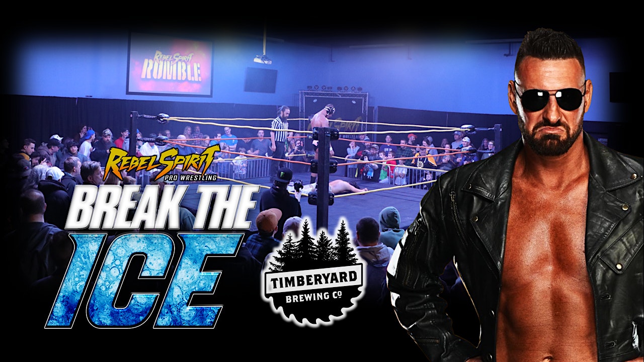 REBEL SPIRIT PRO WRESTLING: “BREAK THE ICE” @ TIMBERYARD BREWING COMPANY – East Brookfield, MA