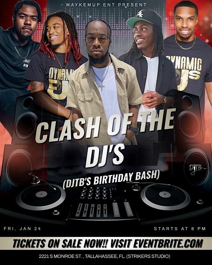 Clash of the DJ’s (DJ TB Birthday Bash) – Tallahassee, FL