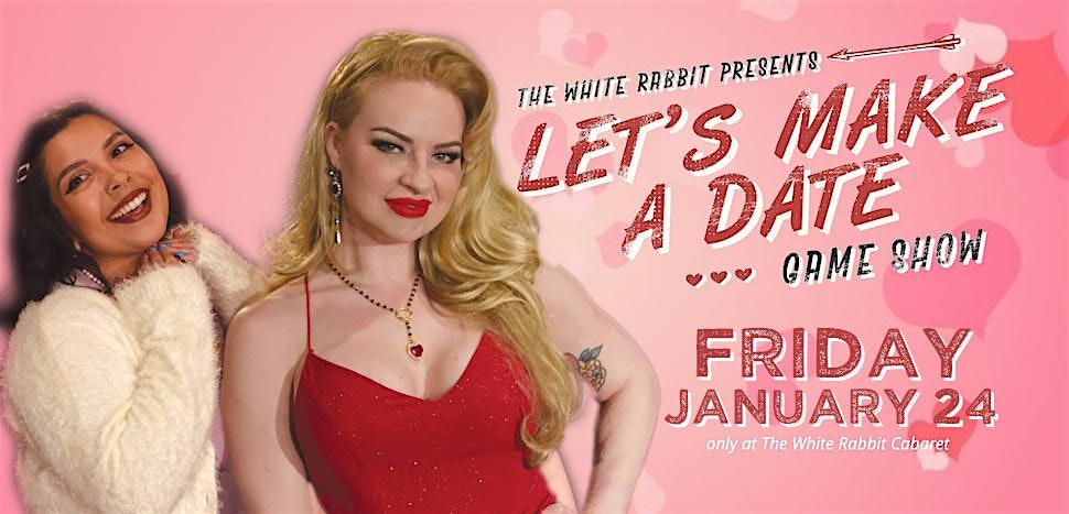 White Rabbit presents Let’s Make a Date – Indianapolis, IN