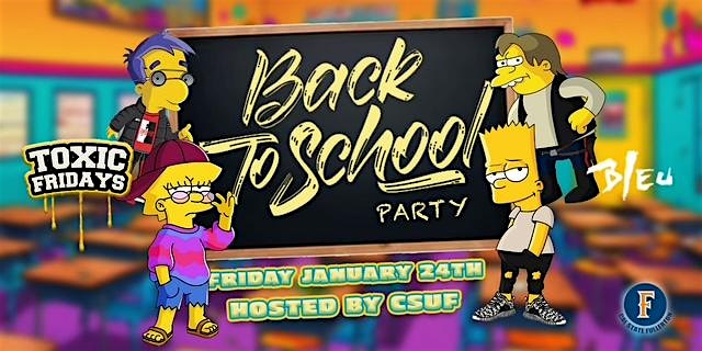 TOXIC FRIDAYS “BACK 2 SCHOOL” PARTY @ BLEU | $15 W/SCHOOL ID ALL NIGHT |18+ – Westminster, CA