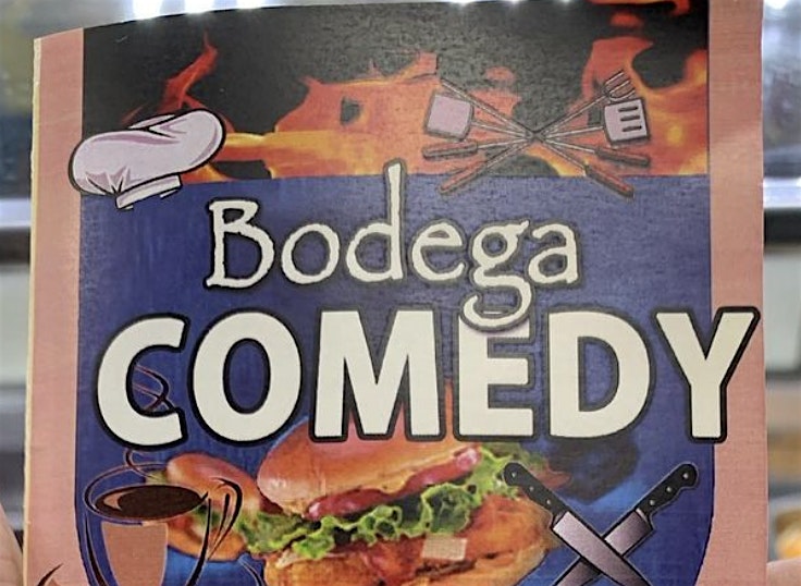 BODEGA COMEDY! – New York, NY