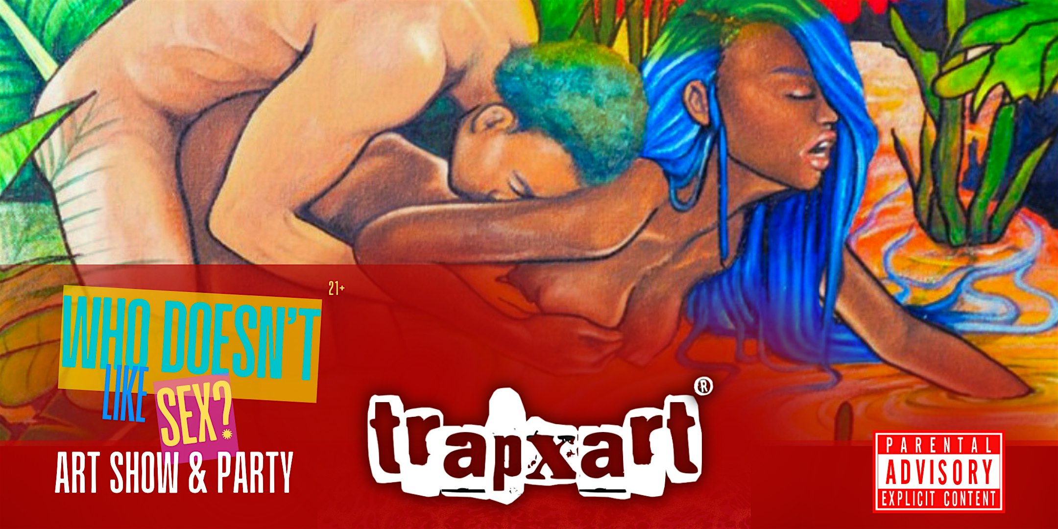 Who Doesn’t Like Sex Art Show & Party – San Francisco, CA