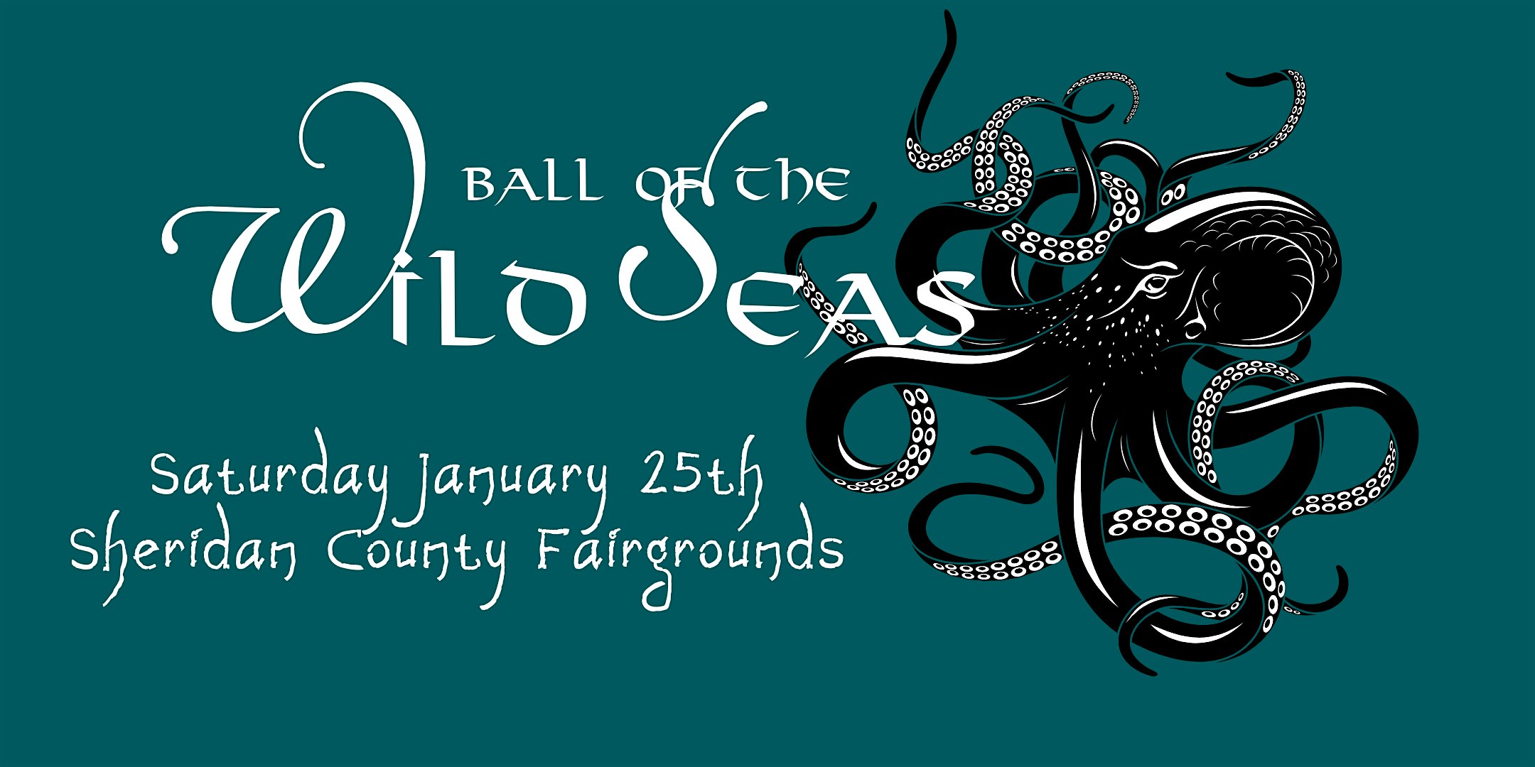 Ball of the Wild Seas – Sheridan, WY