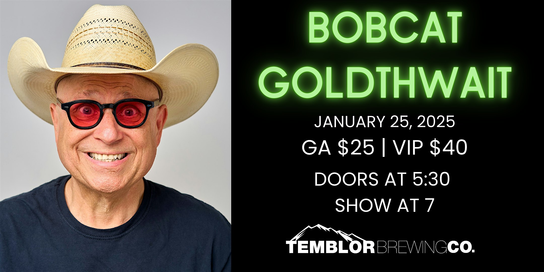 BOBCAT GOLDTHWAIT! Presented by Temblor Brewing Co. – Bakersfield, CA