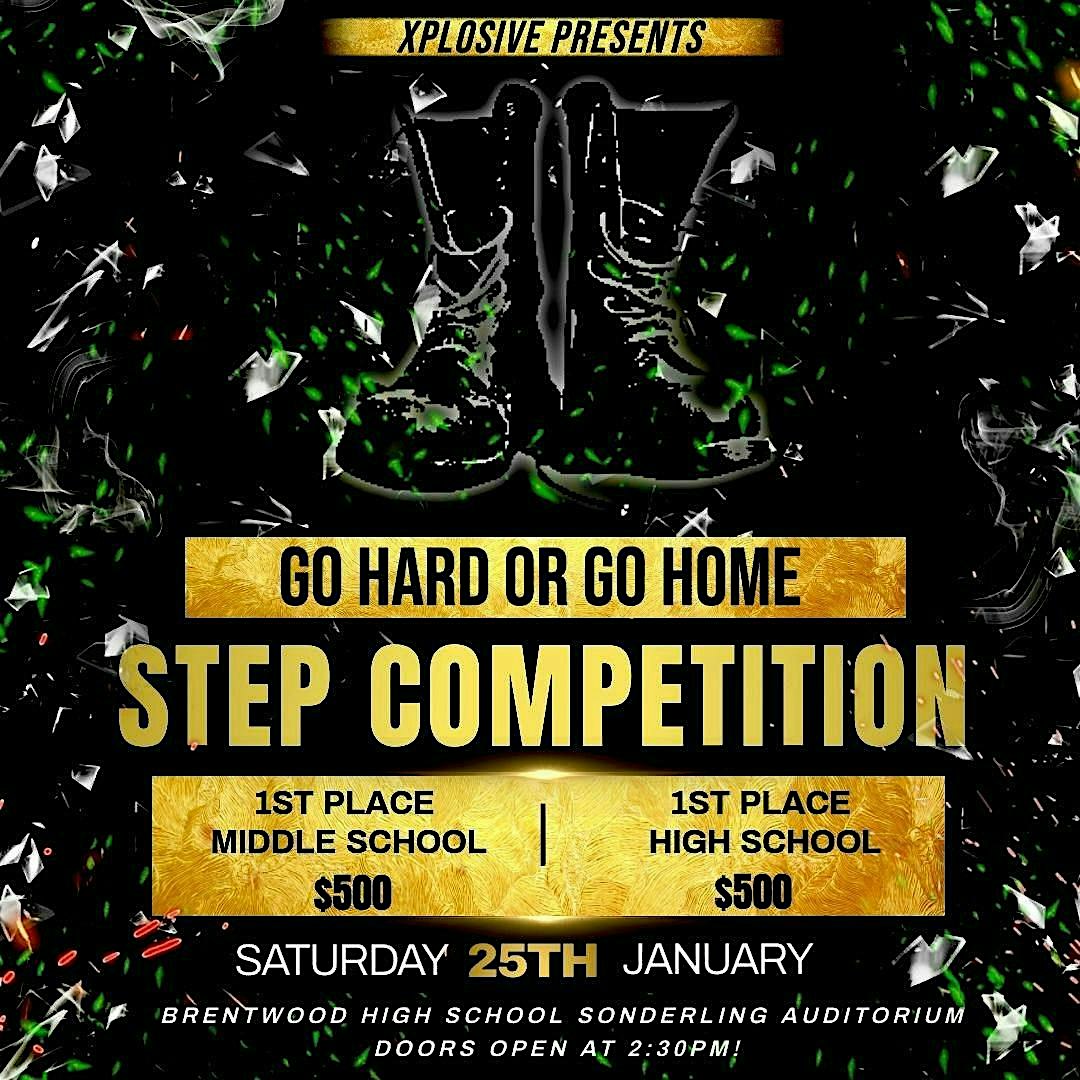 3rd Annual Go Hard or Go Home Step Competition – Brentwood, NY