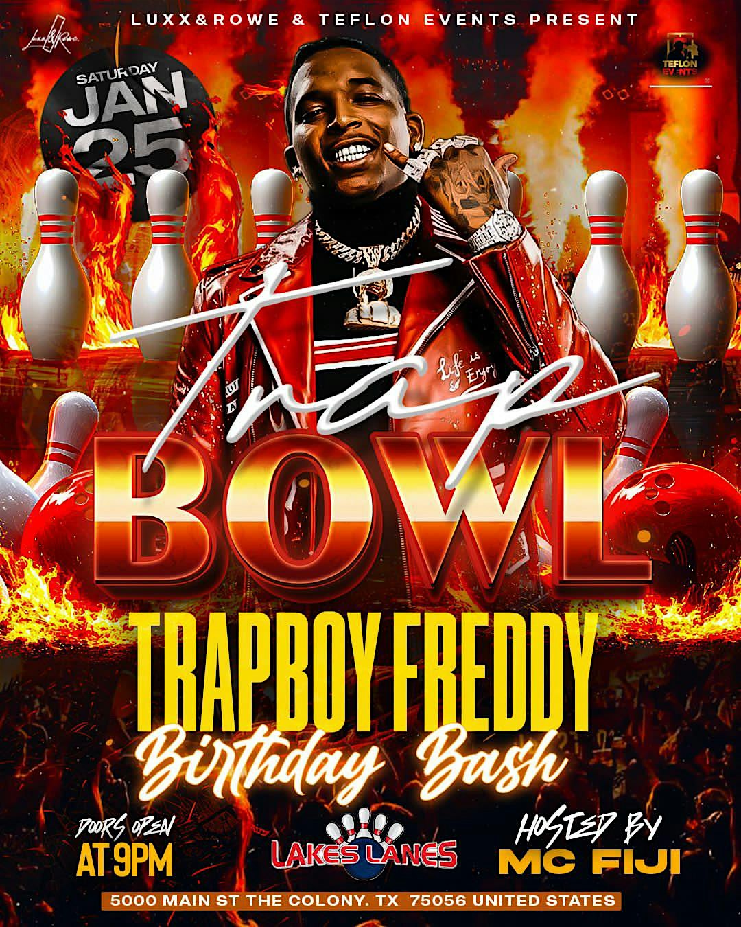 Trap Bowl Presents The Bday Celebration of TrapBoy Freddy!! – The Colony, TX