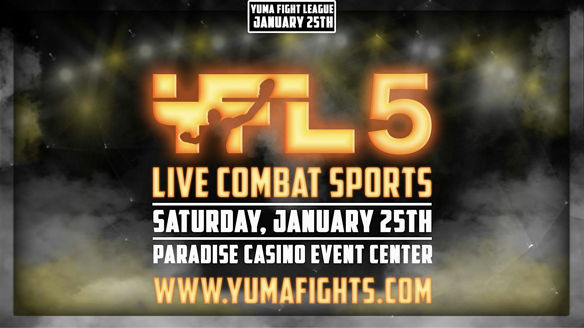 YFL 5 | FIGHT WEEKEND |Paradise Casino Event Center – Yuma, AZ