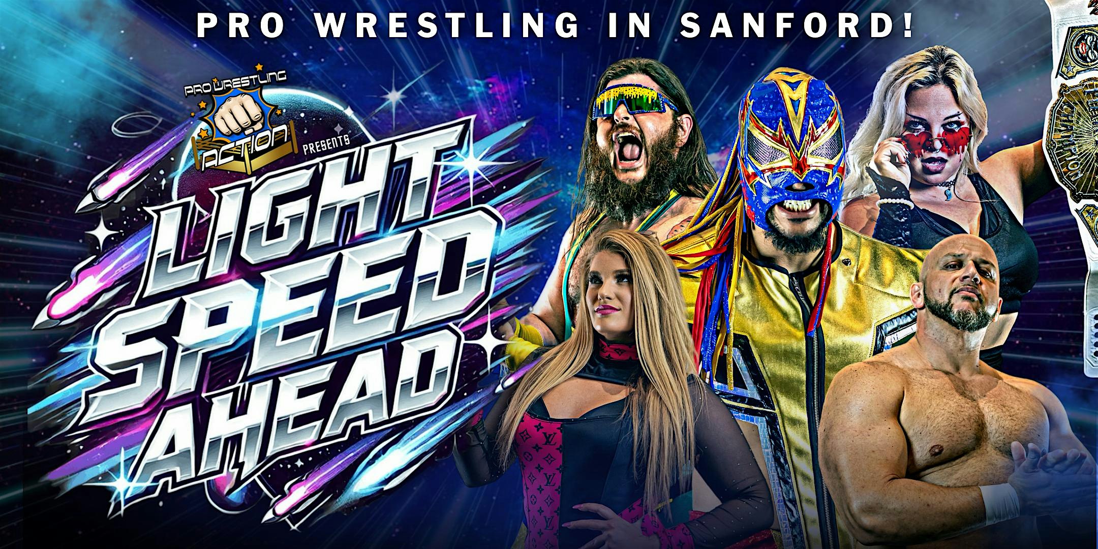 Pro Wrestling Action: Light Speed Ahead – Sanford, FL