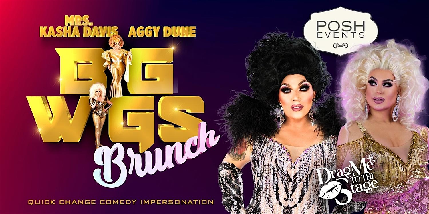 Big Wigs Brunch with Mrs. Kasha Davis and Aggy Dune – Scranton, PA