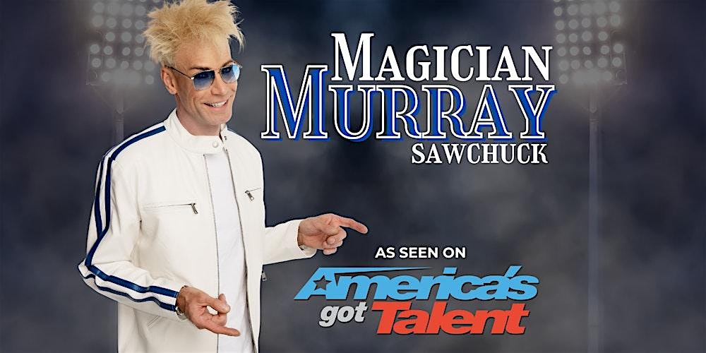 MURRAY SAWCHUCK Mind Blowing Magic  Hilarious Comedy A show for all ages – Emmaus, PA