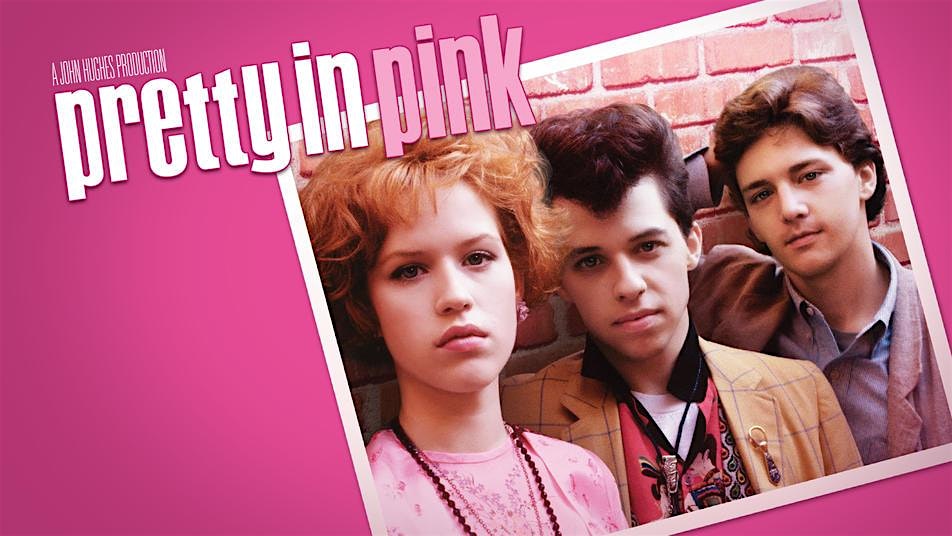 Pretty In Pink (1986) – Sacramento, CA