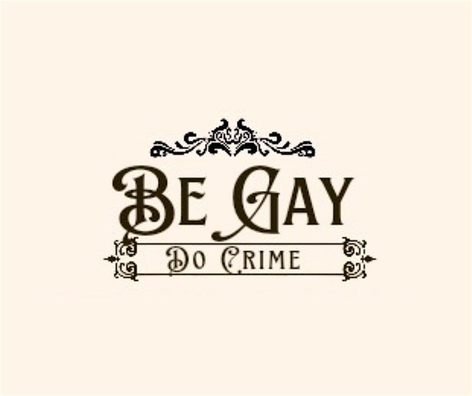 Be Gay Do Crime – A Queer History Comedy Show – Portland, OR