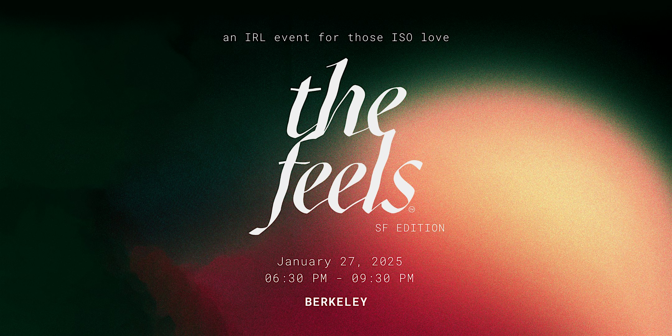 The Feels SF ed 3:an IRL singles experience – Berkeley, CA