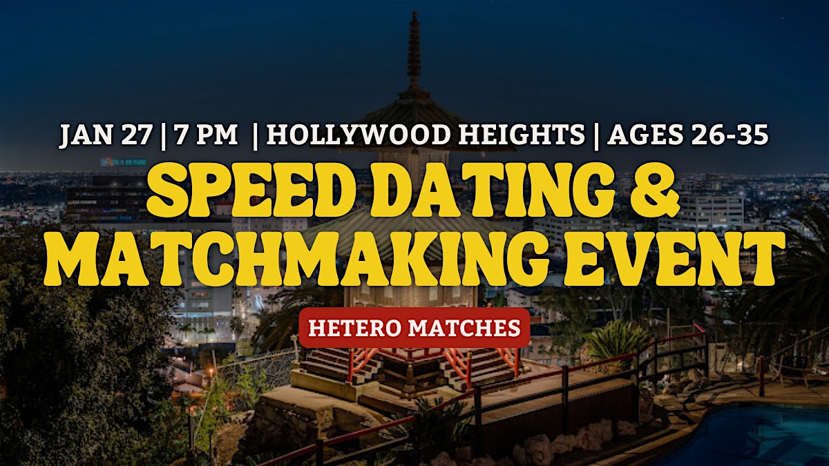 Speed Dating | Hollywood Heights | Ages 26-35 – Los Angeles, CA