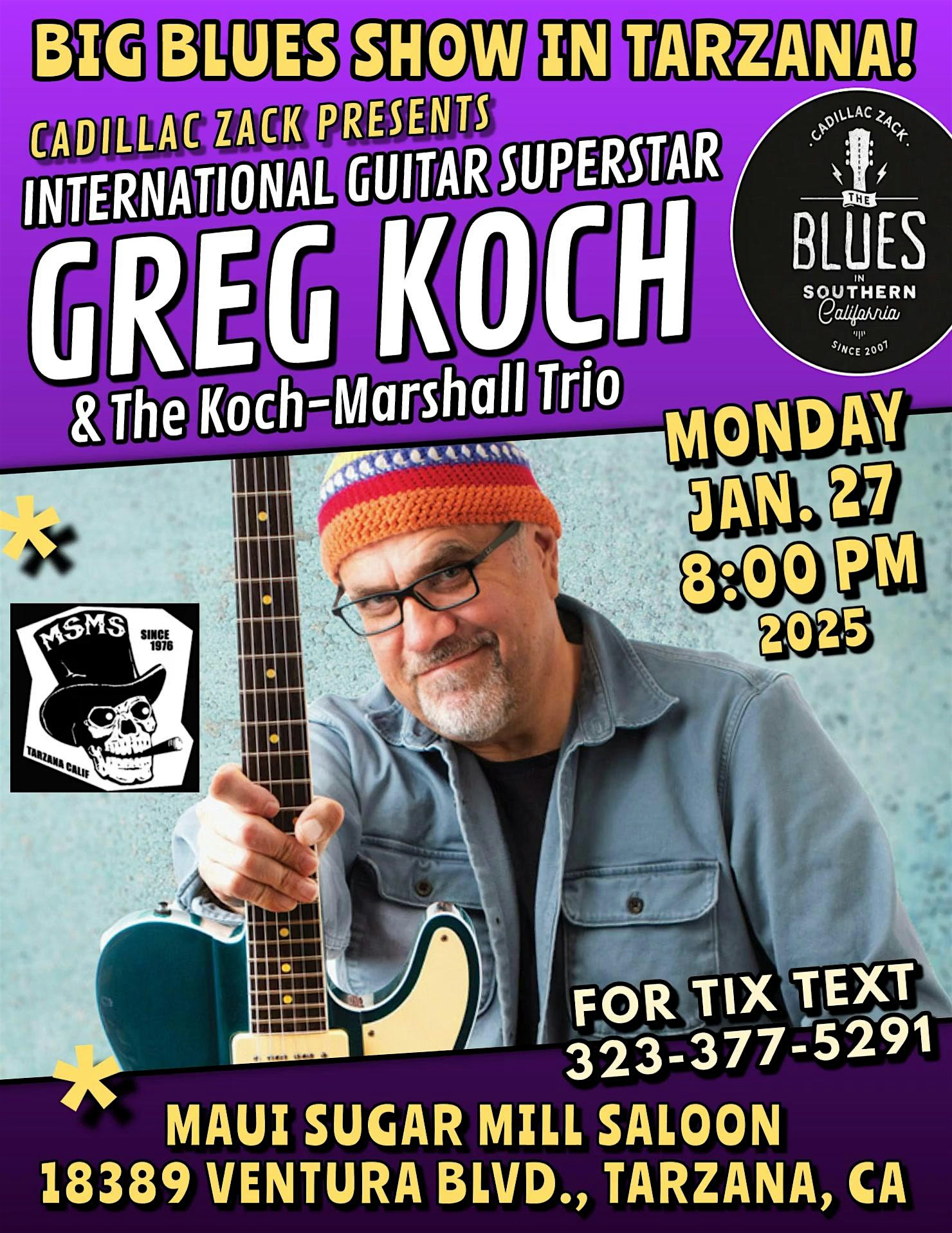 GREG KOCH – International Guitar Superstar – in Tarzana! – Los Angeles, CA