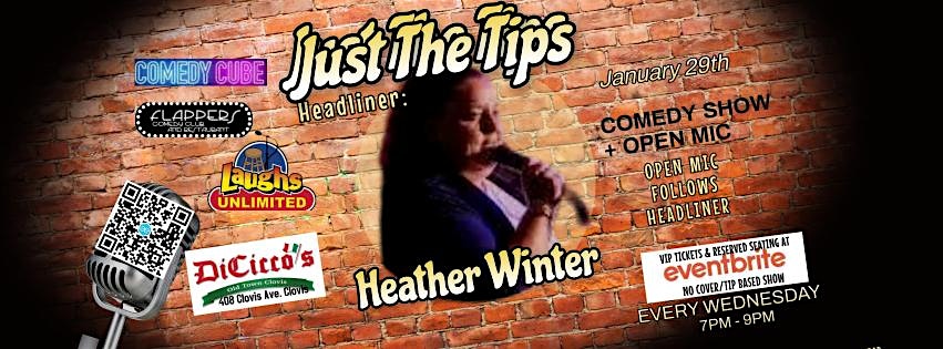 Just The Tips Comedy Show Headlining Heather Winter – Clovis, CA