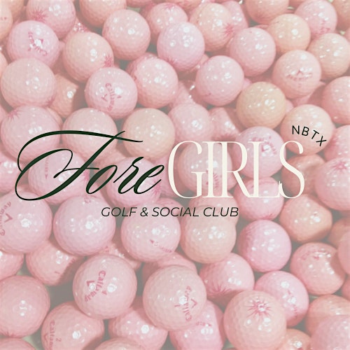 Fore Girls X NB Par-Tee Haus – New Braunfels, TX