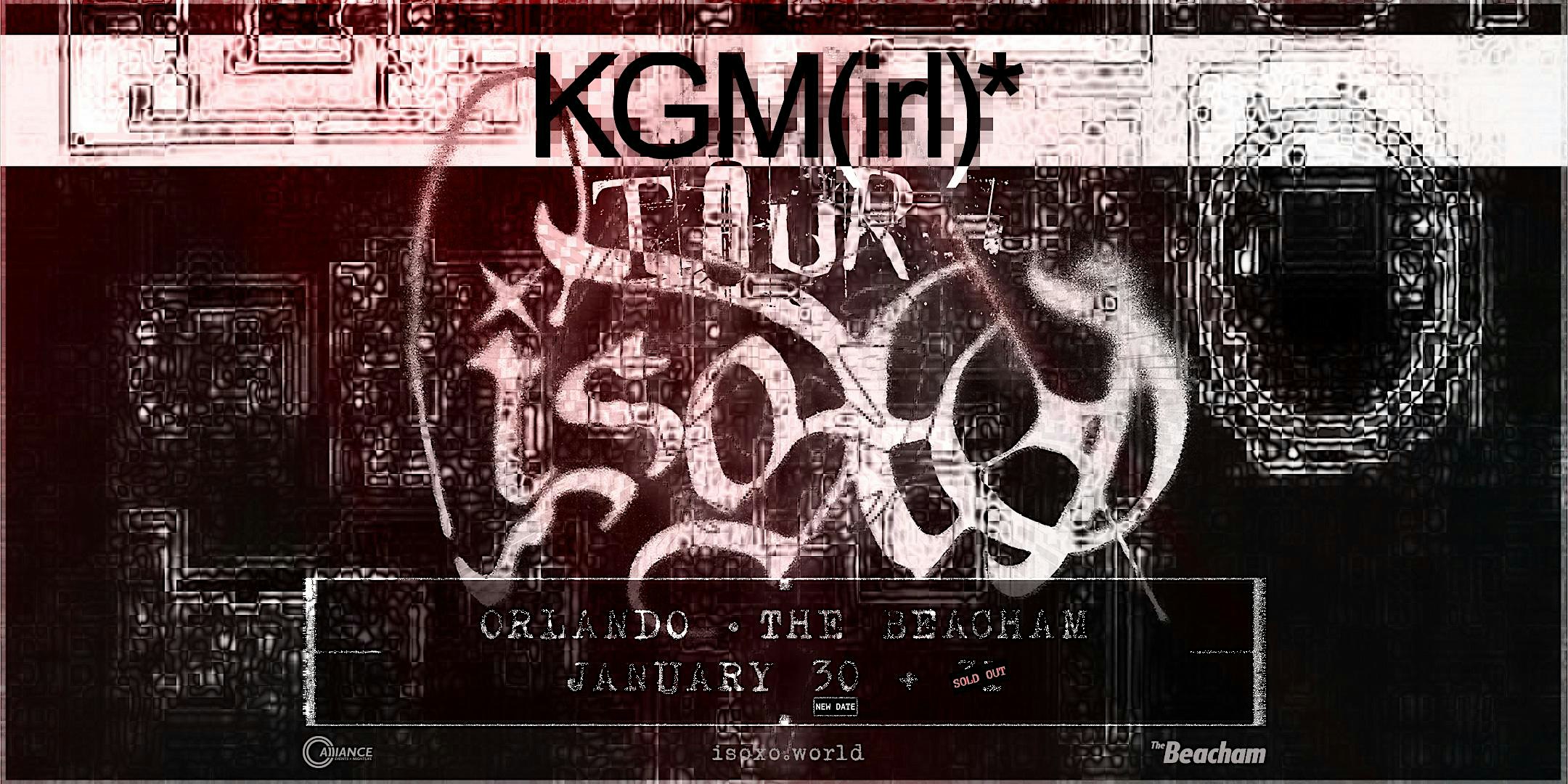 ISOxo presents KGM(irl)* – Orlando, FL [Night 1] – Orlando, FL