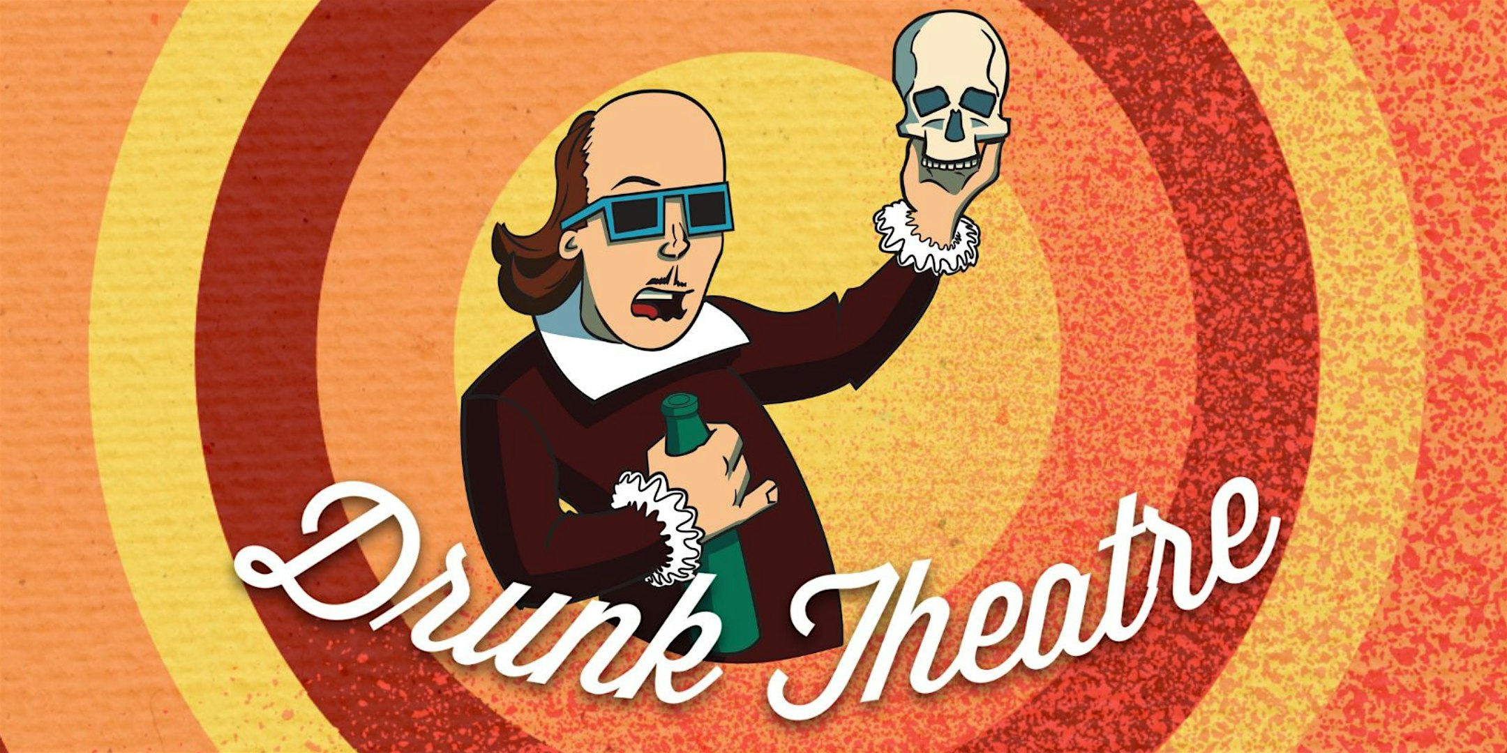 Drunk Theatre – San Francisco, CA