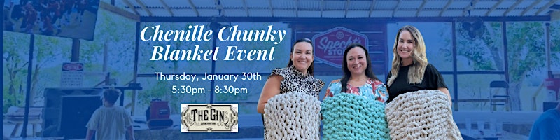 1/30 Chunky Blanket-Making Event – San Antonio, TX