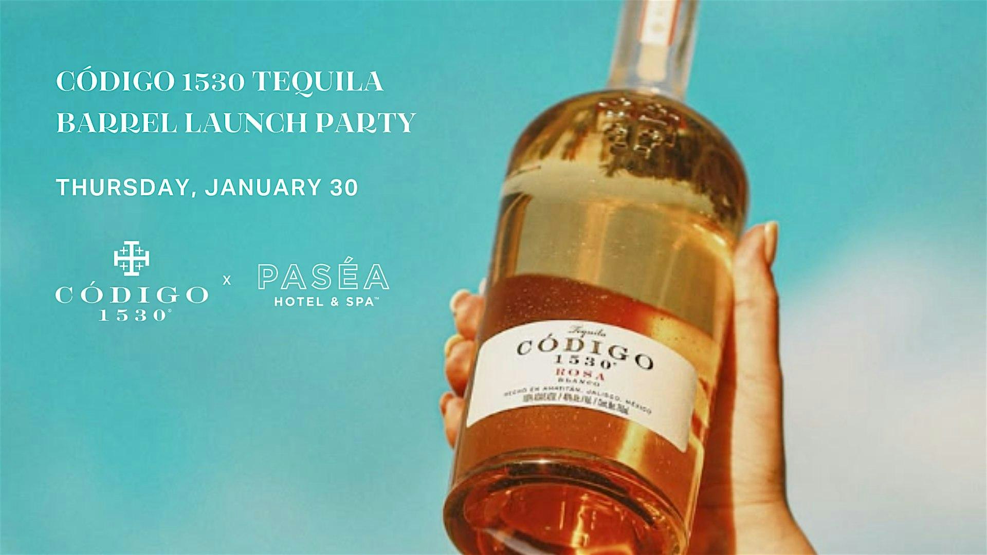 Código 1530 Tequila Barrel Launch Party at Paséa – Huntington Beach, CA