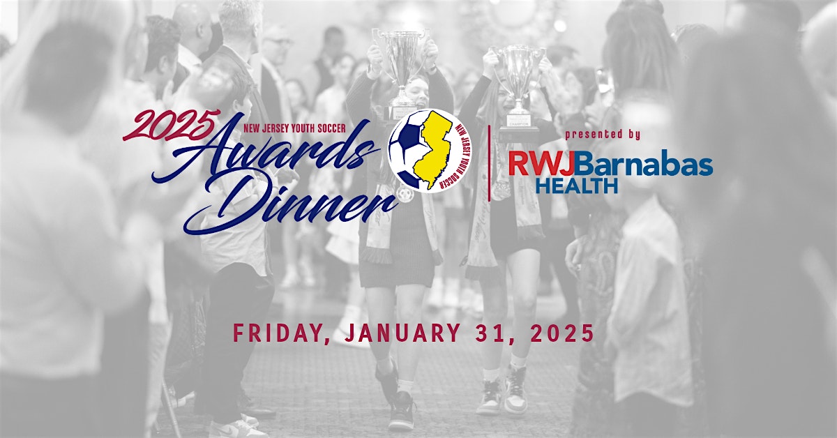 2025 New Jersey Youth Soccer Awards Dinner presented by RWJBarnabas Health – Edison, NJ